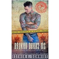 Broken Deeds MC Second Generat by Esther E. Schmidt