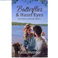 Butterflies and Hazel Eyes by Katie Mettner