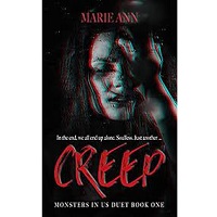 CREEP (MONSTERS IN US DUET #1) BY MARIE ANN