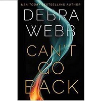Cant Go Back by Debra Webb