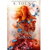 Fear of Fire and Shadow by S. Young