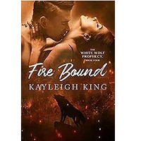Fire Bound by Kayleigh King