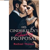 His Cinderella Shocking Propo by Rachael Thomas