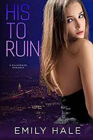 His to Ruin A Billionaire Roma by Emily Hale PDF Download