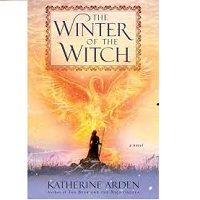 Katherine Arden by The Winter of the Witch