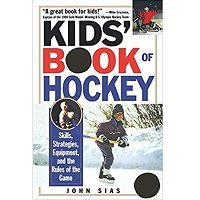 Kids’ Book Of Hockey by John Sias