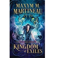 Kingdom of Exiles by Maxym M. Martineau