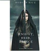 Knight Heir Prince by Morgan Rice