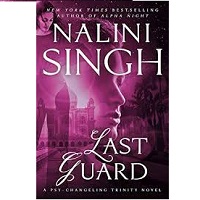 Last guard (psy-changeling trinty #5) BY nalini singh