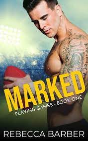 MARKED (PLAYING GAMES #1) BY REBECCA BARBER PDF Download