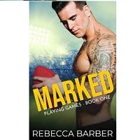MARKED (PLAYING GAMES #1) BY REBECCA BARBER