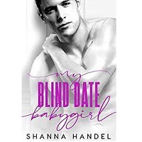 My Blind Date Babygirl A Billi by Shanna Handel