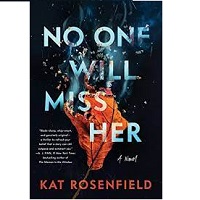 No One Will Miss Her by Kat Rosenfield PDF Download