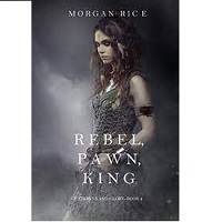 Rebel Pawn King by Morgan Rice