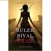 Ruler Rival Exile by Morgan Rice