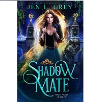 Shadow Mate Wolf Moon Academy by Jen L Grey