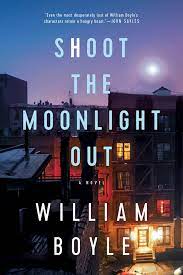 Shoot the Moonlight Out by William Boyle ePub Download