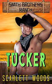 TUCKER (SMITH BROTHERS RANCH #4) BY SCARLETT WOODS PDF Download