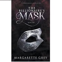 The Billionaire’s Mask by Margarette Grey