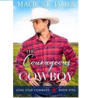 The Courageous Cowboy A Clean, by Macie St. James