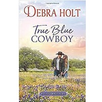 True Blue Cowboy by Debra Holt