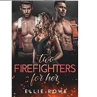 Two Firefighters For Her An MM by Ellie Rowe