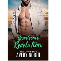 UNWELCOME REVELATION BY AVERY NORTH