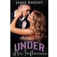 Under His Influence by Jamie Knight PDF Download