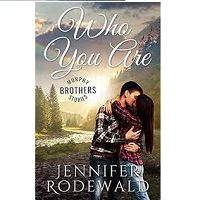 Who You Are A Murphy Brothers by Jennifer Rodewald