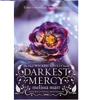Wicked Lovely Marr Melissa by Darkest Mercy