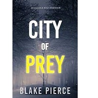 City of Prey An Ava Gold Myste by Blake Pierce