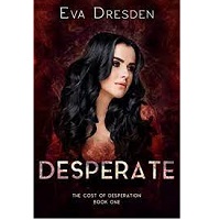Desperate Cost of Desperation by Eva Dresden