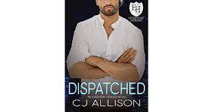 Dispatched An Everyday Heroes by C.J. Allison PDF Download