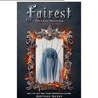 Fairest The Lunar Chronicles by Marissa Meyer