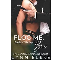 Flog Me Sir Bonds of Worship by Lynn Burke