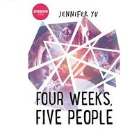 Four Weeks Five People by Jennifer Yu
