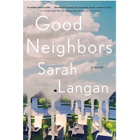 Good Neighbors by Sarah Langan