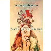 Heard It in a Love Song by Tracey Garvis Graves