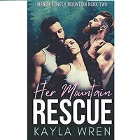Her Mountain Rescue A Mountain by Kayla Wren