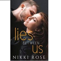 Lies Between Us by Nikki Rose