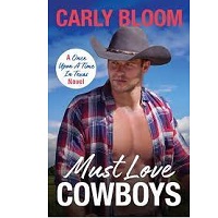 Must Love Cowboys This steamy by Carly Bloom