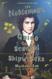 Noblemans Guide to Scandal and Shipwrecks The by Mackenzi Lee PDF Download