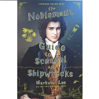 Noblemans Guide to Scandal and Shipwrecks The by Mackenzi Lee
