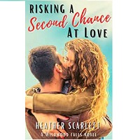 Risking a Second Chance at Love by Heather Scarlett PDF Download