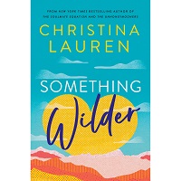 Something Wilder by Christina Lauren PDF Download