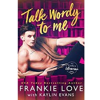 Talk Wordy To Me by Frankie Love