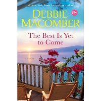 The Best Is Yet to Come by Debbie Macomber PDF Download