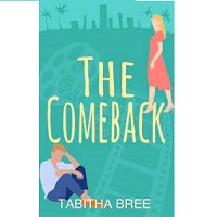 The Comeback Hollywood Heartth by Tabitha Bree