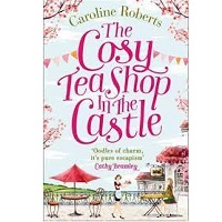 The Cosy Teashop in the Castle by Roberts Caroline