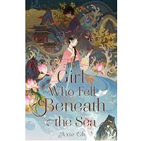 The Girl Who Fell Beneath the S by Axie Oh